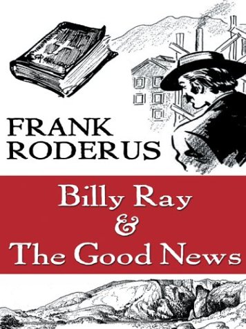 Billy Ray & the Good News (9780786264490) by Frank Roderus