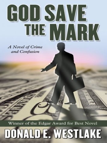 Stock image for God Save the Mark: A Novel of Crime and Confusion for sale by Bayside Books