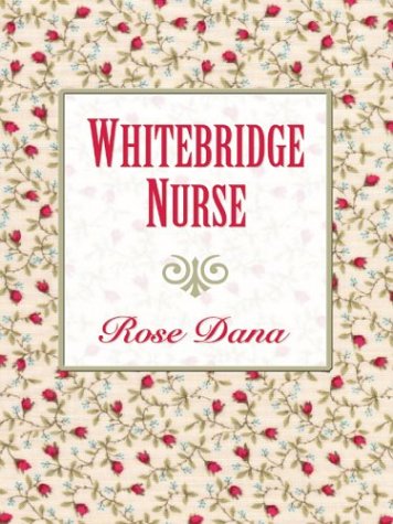 Beispielbild fr Whitebridge Nurse (Thorndike Press Large Print Candlelight Series) zum Verkauf von WorldofBooks