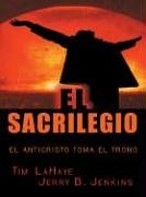 Stock image for El Sacrilegio: El Anticristo Toma El Trono for sale by ThriftBooks-Dallas