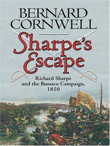 9780786266906: Sharpe's Escape: Richard Sharpe & the Bussaco Campaign, 1810 Large Print (Richard Sharpe's Adventure Series #10)