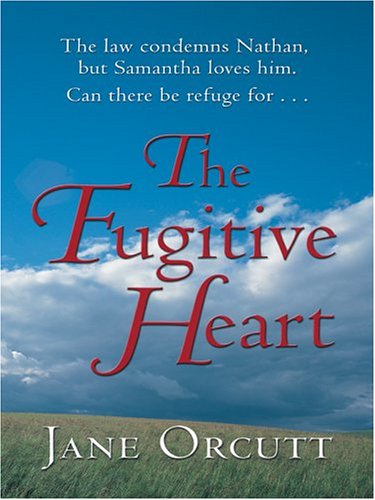 The Fugitive Heart (9780786267491) by Jane Orcutt