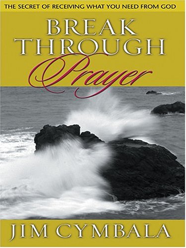 9780786267910: Breakthrough Prayer: The Secret Of Receiving What You Need From God (Thorndike Press Large Print Inspirational Series)