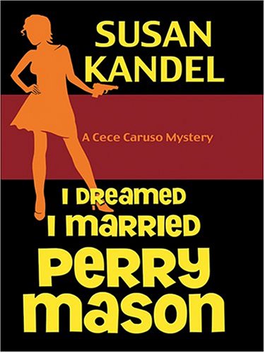 Stock image for I Dreamed I Married Perry Mason: A Cece Caruso Mystery for sale by SecondSale