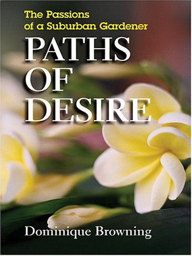 9780786268092: Paths Of Desire: The Passions Of A Suburban Gardener (Thorndike Press Large Print Nonfiction Series)