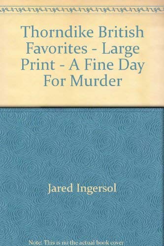 Beispielbild fr Thorndike British Favorites - Large Print - A Fine Day For Murder zum Verkauf von Better World Books