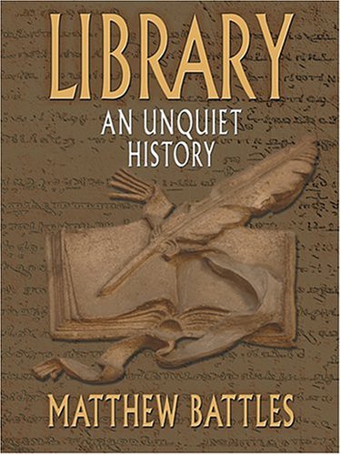 Stock image for Library : An Unquiet History for sale by Better World Books