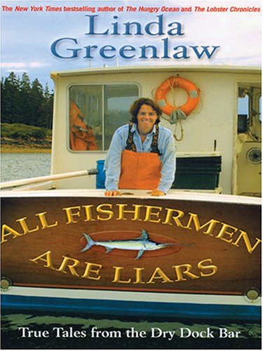9780786268740: All Fishermen Are Liars: True Tales From The Dry Dock Bar (Thorndike Press Large Print Americana Series)