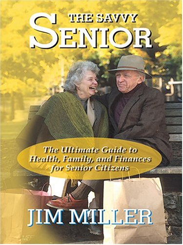 Beispielbild fr The Savvy Senior : The Ultimate Guide to Health, Family, and Finances for Senior Citizens zum Verkauf von Better World Books