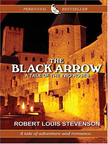 the black arrow by robert louis stevenson the black arrow by robert louis stevenson