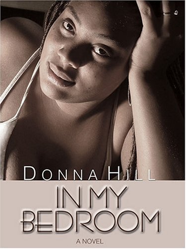 In My Bedroom (9780786269457) by Donna Hill