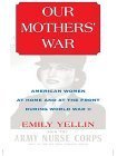 Imagen de archivo de Our Mothers' War: American Women At Home And At The Front During World War II a la venta por Books Unplugged