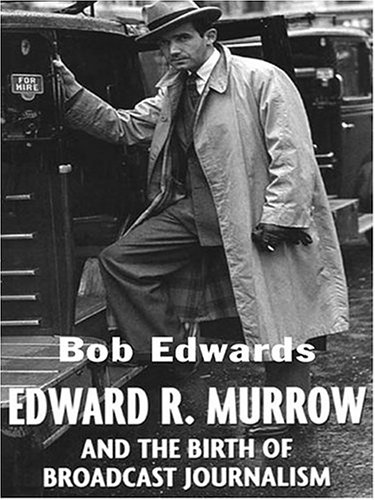 9780786269655: Edward R. Murrow: And The Birth Of Broadcast Journalism (Thorndike Press Large Print Biography Series)