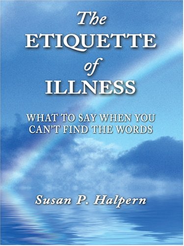 9780786269969: The Etiquette Of Illness: What To Say When You Can't Find The Words (Thorndike Press Large Print Senior Lifestyles Series)
