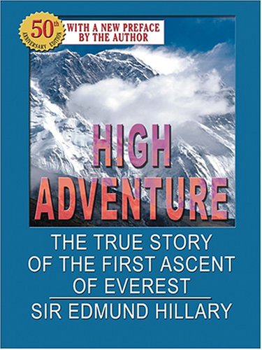 9780786270552: High Adventure: The True Story Of The First Ascent Of Everest