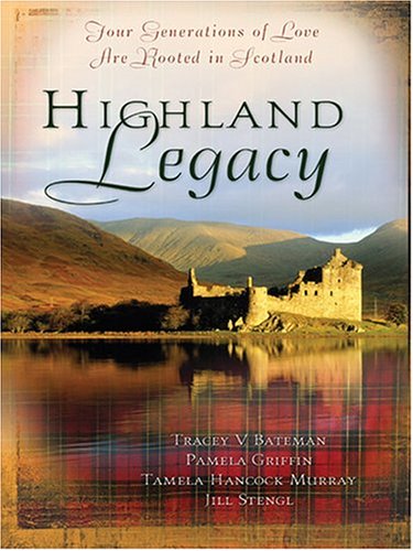 Stock image for Highland Legacy Vol. 2 : Four Generations of Love Are Rooted in Scotland for sale by Better World Books