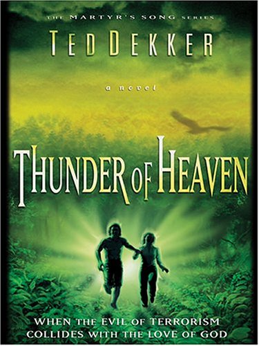 Thunder of Heaven (Martyr's Song, Book 3) (9780786271009) by Ted Dekker