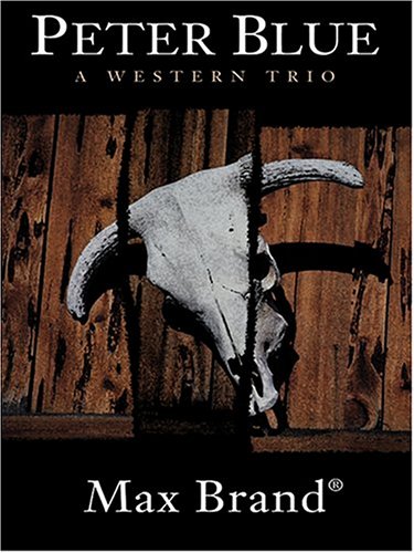 9780786271146: Peter Blue: A Western Trio (Thorndike Large Print Western Series)