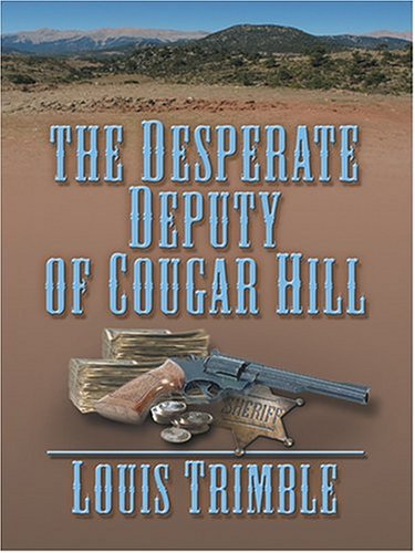 Beispielbild fr The Desperate Deputy of Cougar Hill zum Verkauf von Better World Books