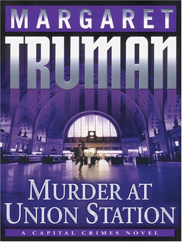 Stock image for Murder At Union Station: A Capital Crimes Novel for sale by Basement Seller 101