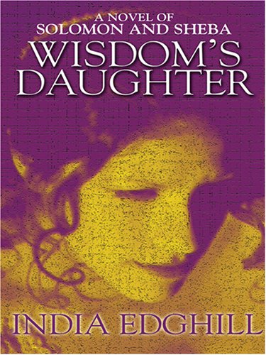 9780786271245: Wisdom's Daughter: A Novel Of Solomon And Sheba (Thorndike Press Large Print Core Series)