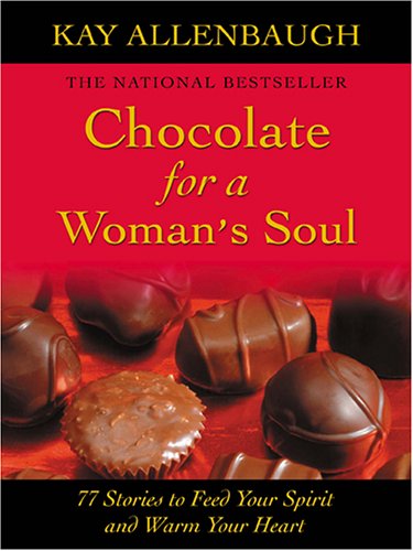 9780786271252: Chocolate For A Woman's Soul: 77 Stories To Feed Your Spirit And Warm Your Heart (Thorndike Press Large Print Inspirational Series)