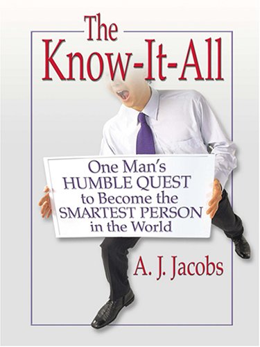 Beispielbild fr The Know-It-All : One Man's Humble Quest to Become the Smartest Person in the World zum Verkauf von Better World Books: West