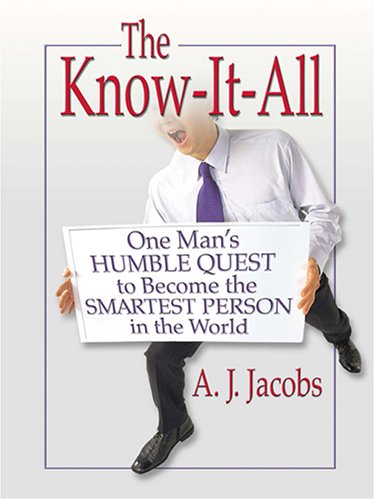 Stock image for The Know-It-All : One Man's Humble Quest to Become the Smartest Person in the World for sale by Better World Books: West