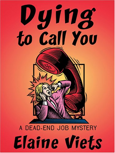 Dying To Call You: A Dead-End Job Mystery (9780786271382) by Elaine Viets