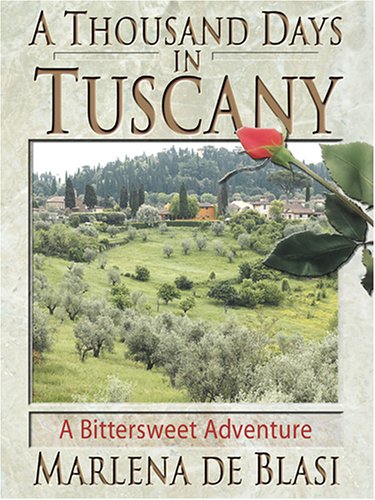 9780786271757: A Thousand Days In Tuscany: A Bittersweet Adventure (THORNDIKE PRESS LARGE PRINT NONFICTION SERIES)