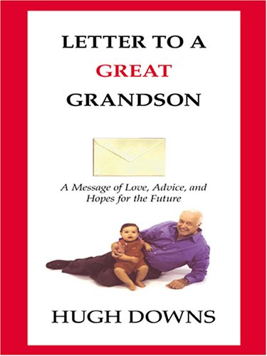 9780786272372: Letter To A Great Grandson: A Message of Love, Advice, and Hopes For The Future