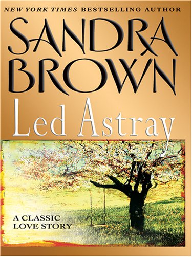 Led Astray (9780786272464) by Sandra Brown