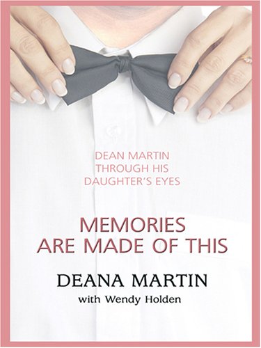 Beispielbild fr Memories Are Made of This : Dean Martin Through His Daughter's Eyes zum Verkauf von Better World Books Ltd