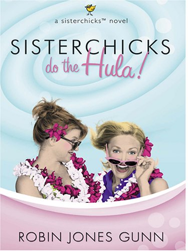 9780786272587: Sisterchicks Do The Hula!: A Sisterchick Novel (Thorndike Press Large Print Christian Fiction)
