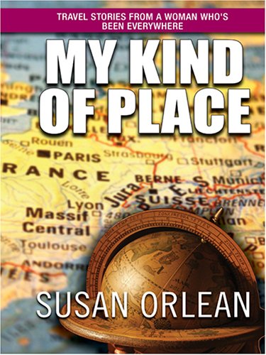 9780786272891: My Kind Of Place: Travel Stories From A Woman Who's Been Everywhere (Thorndike Press Large Print Core Series)