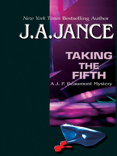 Taking The Fifth: A J. P. Beaumont Mystery - J. A. Jance