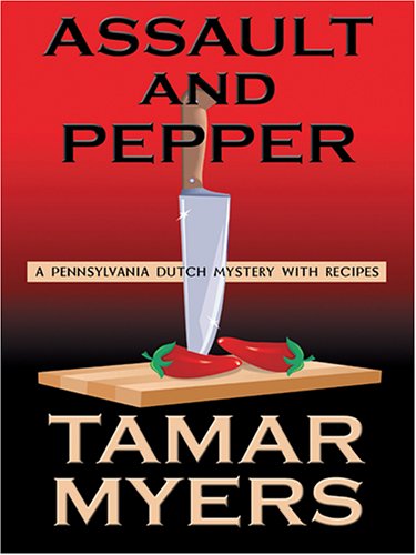 9780786273188: Assault and Pepper: A Pennsylvania Dutch Mystery With Recipes