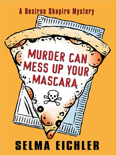 9780786273430: Murder Can Mess Up Your Mascara (Desiree Shapiro Mystery #12)