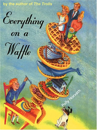 Imagen de archivo de Everything On A Waffle a la venta por -OnTimeBooks-