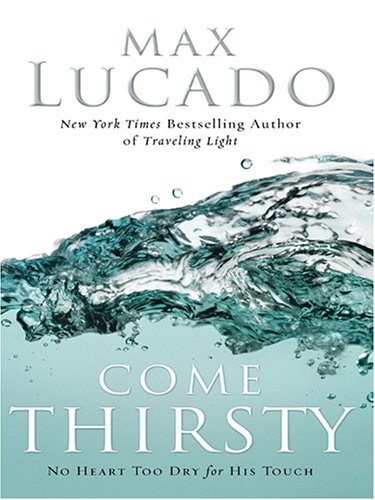 9780786273942: Come Thirsty (Thorndike Inspirational)
