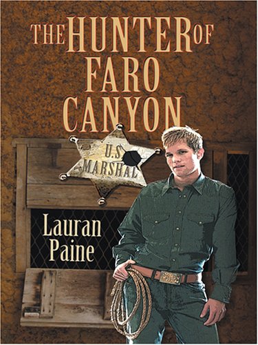 The Hunter Of Faro Canyon (9780786273997) by Lauran Paine