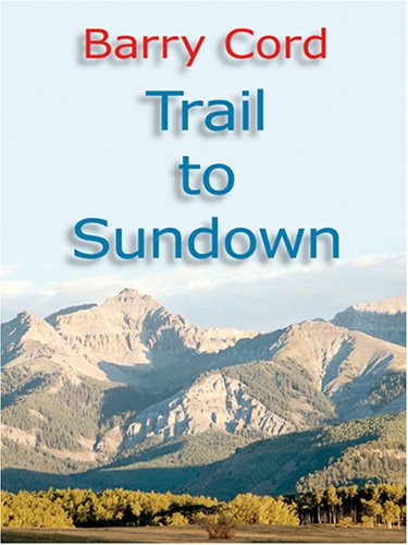 Beispielbild fr Trail to Sundown zum Verkauf von Better World Books