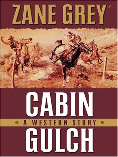 9780786274819: Cabin Gulch: A Western Story (Thorndike Large Print Western Series)