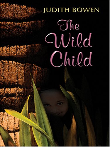 The Wild Child (9780786275052) by Judith Bowen