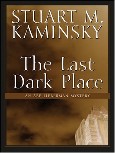 Imagen de archivo de The Last Dark Place: An Abe Lieberman Mystery a la venta por More Than Words