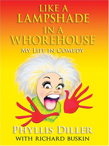 Beispielbild fr Like a Lampshade in a Whorehouse : My Life in Comedy zum Verkauf von Better World Books