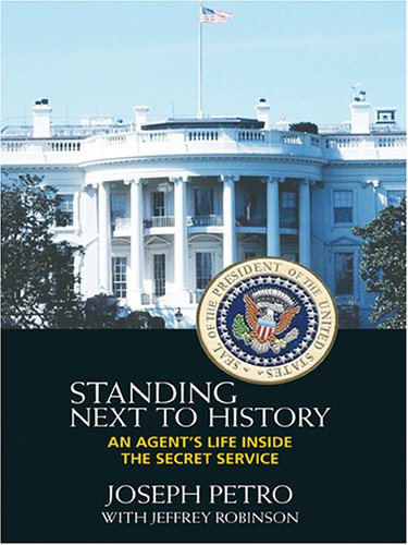 Stock image for Standing Next to History : An Agent's Life Inside the Secret Service for sale by Better World Books