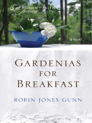 9780786276431: Gardenias For Breakfast (Women of Faith Fiction)