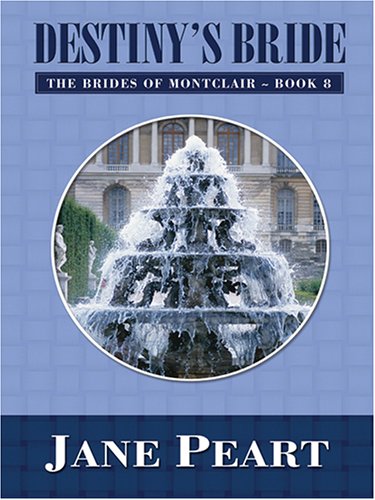 Destiny's Bride (Brides of Montclair, Book 8) (9780786278237) by Jane Peart