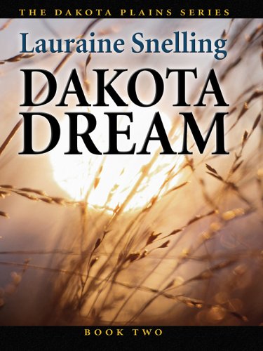 Dakota: Dakota Dream (Heartsong Novella in Large Print) (9780786278275) by Lauraine Snelling